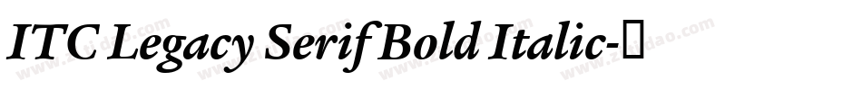 ITC Legacy Serif Bold Italic字体转换
